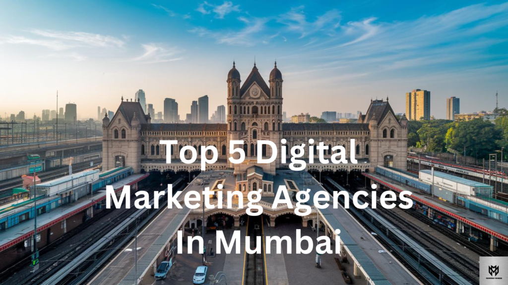 Top 5 digital Marketing Agencies in Mumbai